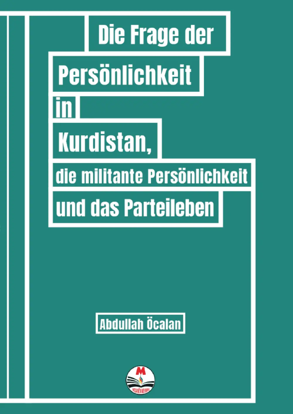 Die Frage der Persönlichkeit in Kurdistan, die militante Persönlichkeit und das Parteileben