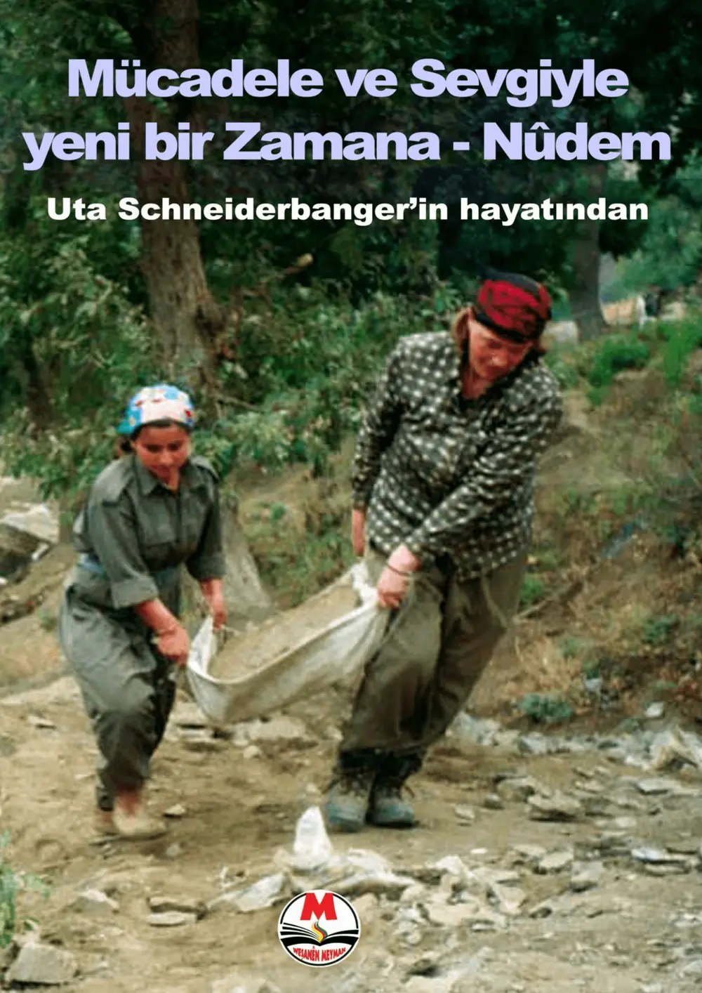 Mücadele ve Sevgiyle yeni bir Zamana Nûdem