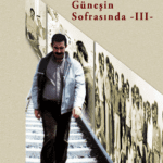 Güneşin Sofrasında - Anılarla Abdullah Öcalan - Cilt-III
